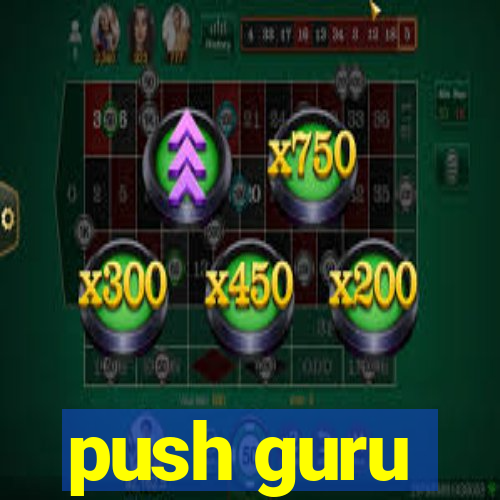 push guru